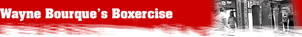 Wayne Bourque's Boxercise